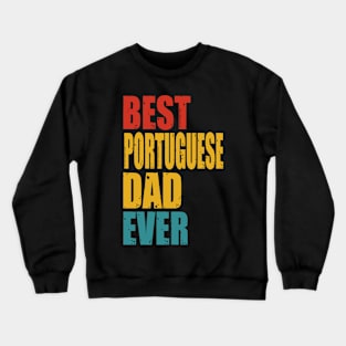 Vintage Best Portuguese Dad Ever Crewneck Sweatshirt